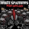 WHITE SPARROWS - Kein Applaus (2018) (2CD) (DIGI)