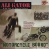 ALI GATOR & HIS REAL HOT REPTILE ROCKERS - Motorcycle Bound (2007) (Limited edition CD