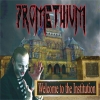 PROMETHIUM - Welcome To The Institution (2010)