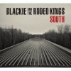BLACKIE AND THE RODEO KINGS - South (Limited edition LP) (2014)