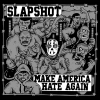 SLAPSHOT - Make America Hate Again (2018)