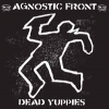 AGNOSTIC FRONT - Dead Yuppies (2001) (re-release