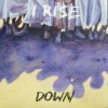 I RISE - Down (2007)
