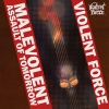 VIOLENT FORCE - Malevolent Assault Of Tomorrow (1987) (re-release
