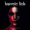 KARMIC LINK - Dark Metropolis (2018)
