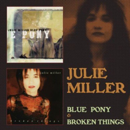 MILLER, JULIA - Blue Pony & Broken Things - 2CD 2015