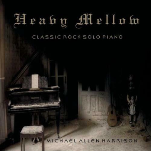 MICHAEL ALLEN HARRISON - HEAVY MELLOW CD 2019