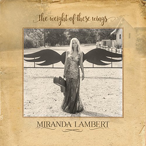 MIRANDA LAMBERT - THE WEIGHT OF THESE WINGS CD