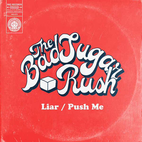 H42072- BAD SUGAR RUSH, THE - Liar + Push Me (Limited edition 7inchEP) (2021)