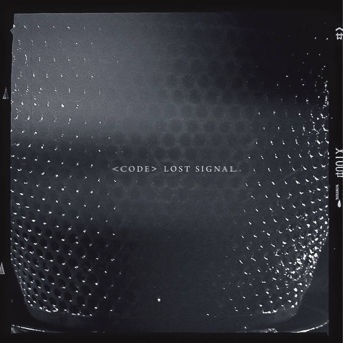 CODE - Lost Signal - LP 2017