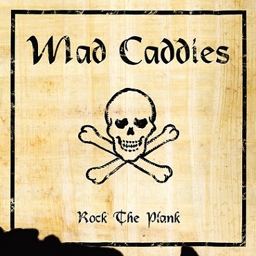 MAD CADDIES - Rock the Plank (2001) (CD)