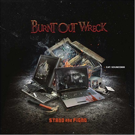 Burnt Out Wreck- Stand And Fight- 2022