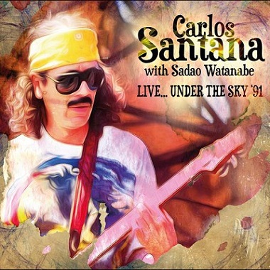 SANTANA, CARLOS with SADAO WATANABE - Live... Under The Sky 1991