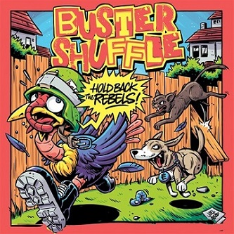 BUSTER SHUFFLE - Hold Back The Rebels