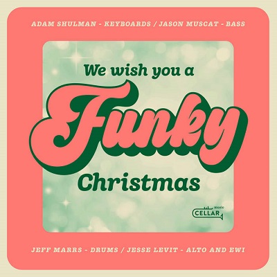 SHULMAN, ADAM - We Wish You A Funky Christmas