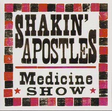 SHAKIN' APOSTLES - Medicine Show