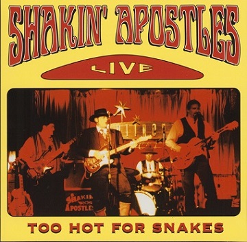 SHAKIN' APOSTLES - Too Hot For Snakes