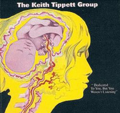 TIPPETT, KEITH - GROUP - Dedicated To You, But You Weren't Listening