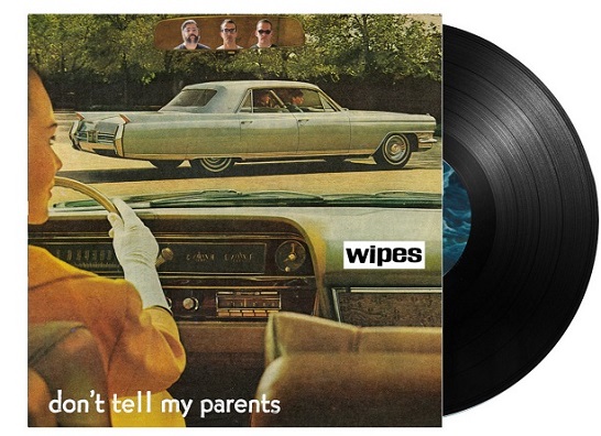 WIPES - Don't Tell My Parents LP