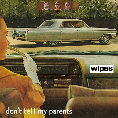 WIPES - Don't Tell My Parents