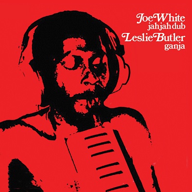 WHITE, JOE & LESLIE BUTLER - Jah Jah Dub & Ganja