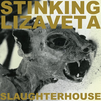 STINKING LIZAVETA - Slaughterhouse (2025 Remaster CD)